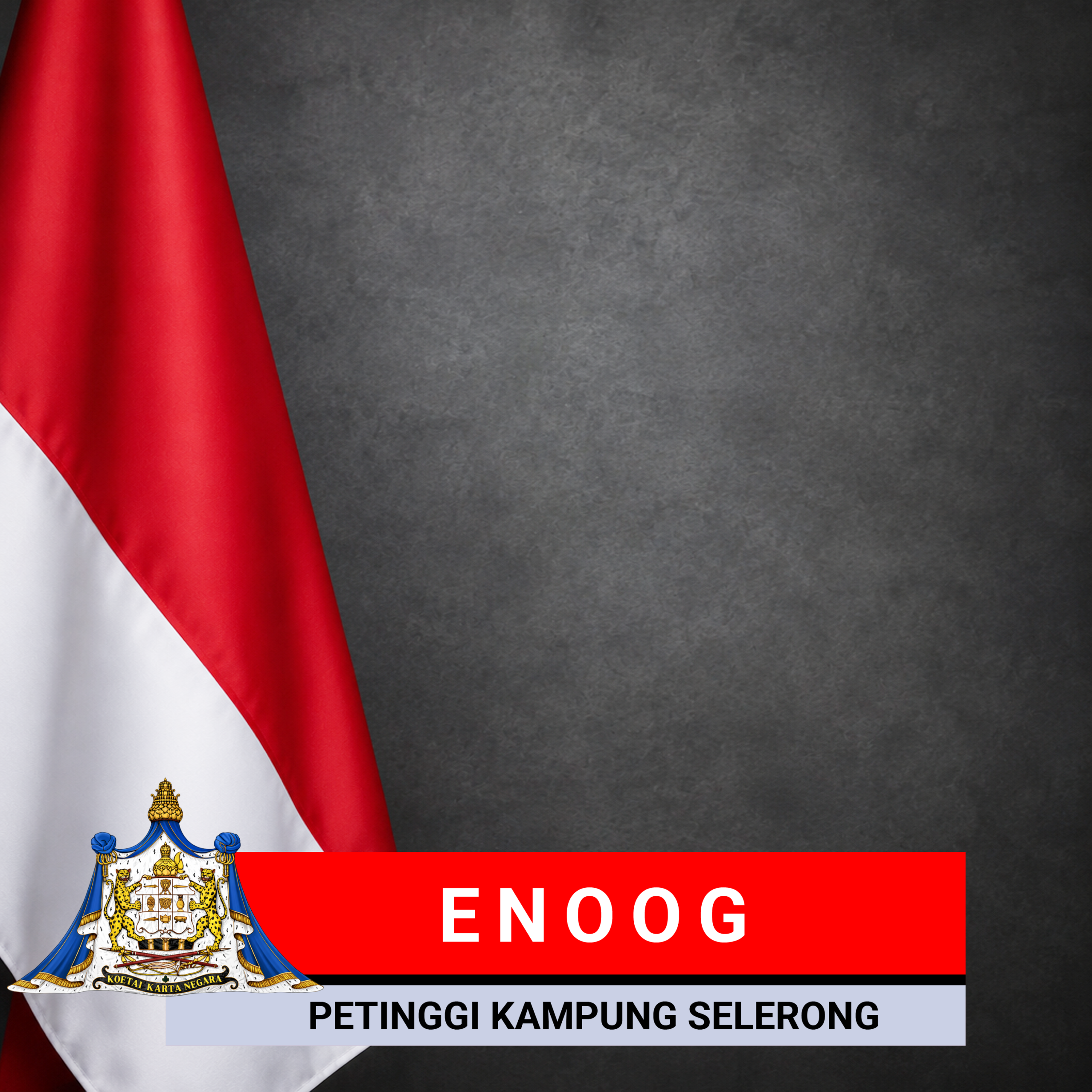 PETINGGI KAMPUNG SELERONG – ENOOG